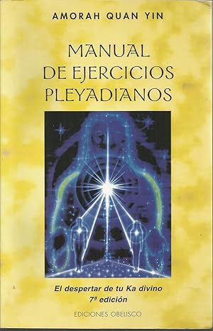 Imagen del vendedor de MANUAL DE EJERCICIOS PLEYADIANOS El despertar de tu Ka divino 7EDICION a la venta por CALLE 59  Libros