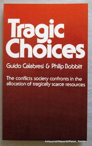 Bild des Verkufers fr Tragic Choices. (The conflicts society confronts n the allocation of tragically scarce resources). New York, Norton, (1978). 252 S. Or.-Kart. (ISBN 039309085X). zum Verkauf von Jrgen Patzer