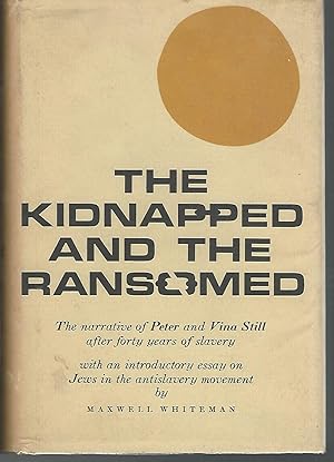 Imagen del vendedor de The Kidnapped and the Ransomed: The Narrative of Peter and Vina Still After Forty Years of Slavery a la venta por Dorley House Books, Inc.