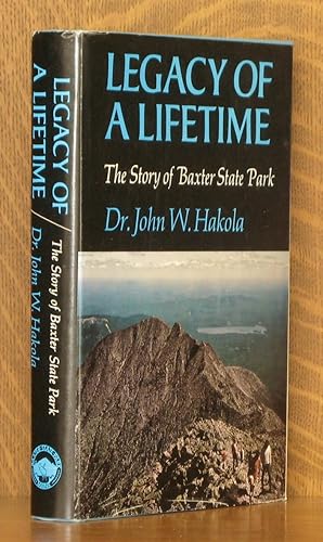 Seller image for LEGACY OF A LIFETIME, THE STORY OF BAXTER STATE PARK for sale by Andre Strong Bookseller