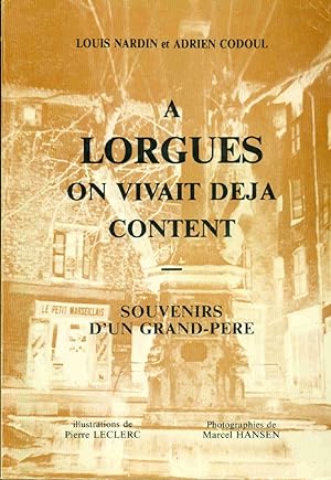 Seller image for A Lorgues on vivait dj content.Souvenirs d'un Grand-Pre for sale by dansmongarage