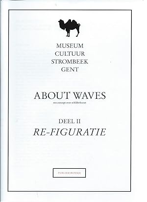 Seller image for About Waves : een concept over schilderkunst . Deel II : Re-Figuratie for sale by The land of Nod - art & books
