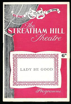 Immagine del venditore per Lady Be Good: Souvenir Theatre Programme Performed at The Streatham Hill Theatre venduto da Little Stour Books PBFA Member