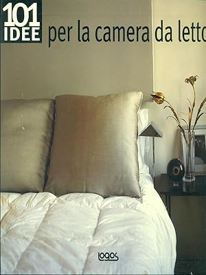Seller image for 101 idee per la camera da letto for sale by Librodifaccia