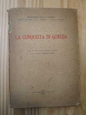La conquista di Gorizia con 48 tavole fuori testo e 12 carte topografiche