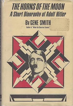 Seller image for Horns Of The Moon, A Short Biography Of Adolf Hitler for sale by BYTOWN BOOKERY