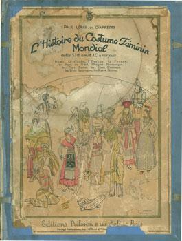 Image du vendeur pour L'Histoire Du Costume Feminin Mondial de l'an 5318 avant J.C. a nos jours: Rome, la Gaule, l'Europe, la France, les Pays du Nord, l'Empire Britannique, les Pays Latins, les Etats Centraux, les Trois Ameriques, les Races Noires. mis en vente par Wittenborn Art Books