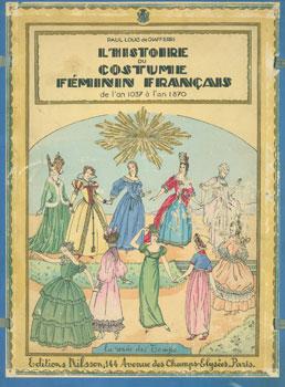 Immagine del venditore per L'Histoire Du Costume Feminin Francais de l'an 1037 a l'an 1870. venduto da Wittenborn Art Books