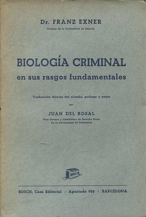 BIOLOGIA CRIMINAL EN SUS RASGOS FUNDAMENTALES.