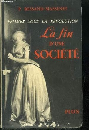 Bild des Verkufers fr FEMMES SOUS LA REVOLUTION - LA FIN D'UNE SOCIETE zum Verkauf von Le-Livre