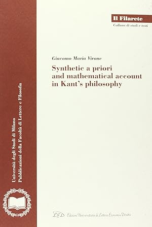 Imagen del vendedor de Synthetic a priori and mathematical account in Kant's philosophy a la venta por Libro Co. Italia Srl