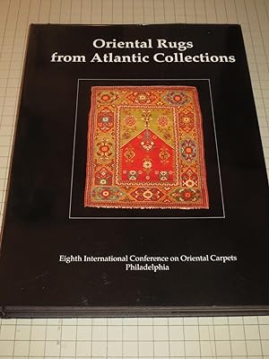 Seller image for Oriental Rugs from Atlantic Collections: Eighth International Conference on Oriental Carpets, Philadelphia for sale by rareviewbooks