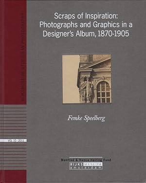 Seller image for Scraps of Inspiration: Photographs and Graphics in a Designer's Album, 1870-1905. Rijksmuseum Studies in Photography, Vol. 10 for sale by Roland Antiquariat UG haftungsbeschrnkt