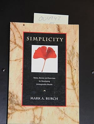 Imagen del vendedor de Simplicity: Notes, stories and exercises for developing unimaginable wealth a la venta por Mad Hatter Bookstore