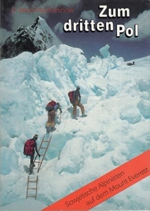 Zum dritten Pol. Sowjetische Alpinisten auf dem Mount Everest. Übersetzung aus dem Russischen von...