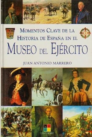 MOMENTOS CLAVE DE LA HISTORIA DE ESPAÑA EN EL MUSEO DEL EJERCITO.