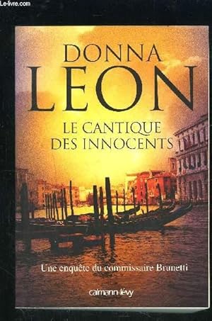 Image du vendeur pour LE CANTIQUE DES INNOCENTS- UNE ENQUETE DU COMMISSAIRE BRUNETTI mis en vente par Le-Livre