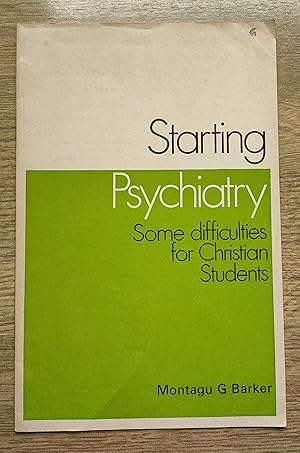 Immagine del venditore per Starting Psychiatry: Some Difficulties for Christian Students venduto da Peter & Rachel Reynolds