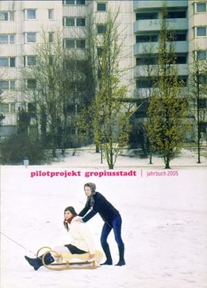 Seller image for Pilotprojekt Gropiusstadt. Jahrbuch 2005. for sale by Versandantiquariat Boller