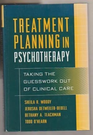 Treatment Planning In Psychotherapy: Taking The Guesswork Out Of Clinical Care