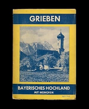 Bayerisches Hochland mit München. Einschl. Angaben für Autofahrer und Wintersportler. 40. Aufl.