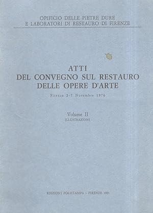 Atti del Convegno sul restauro delle opere d'arte, Firenze 2-7 Novembre 1976. Volume II: Illustra...