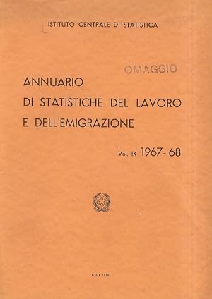 Annuario di statistiche del lavoro e dell'emigrazione. Vol. IX 1967-68.