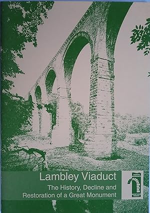 Lambley Viaduct - The History, Decline and Restoration of a Great Monument