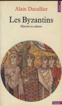 Les byzantins. histoire et culture