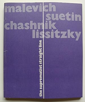 Seller image for Malevich Suetin Chashnik Lissitzky: The Suprematists Straight Line. Annely Juda Fine Art, London 1977. for sale by Roe and Moore