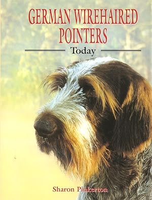 Image du vendeur pour GERMAN WIREHAIRED POINTERS TODAY. By Sharon Pinkerton. mis en vente par Coch-y-Bonddu Books Ltd