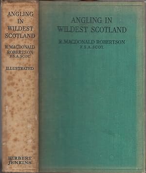 Seller image for ANGLING IN WILDEST SCOTLAND. By R. MacDonald Robertson, F.S.A. (Scot.). for sale by Coch-y-Bonddu Books Ltd