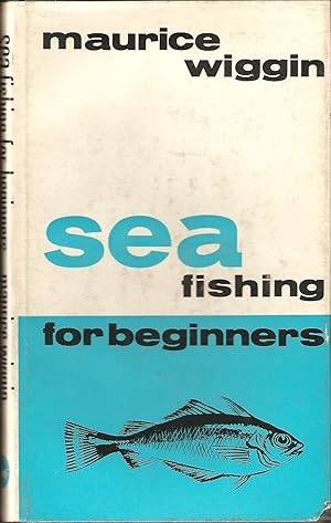 Seller image for SEA FISHING FOR BEGINNERS. By Maurice Wiggin. Drawings by W.J. Pezare. for sale by Coch-y-Bonddu Books Ltd