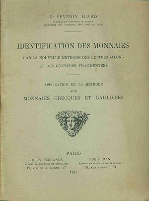 Image du vendeur pour Identification des Monnaies par la nouvelle mthode de Lettres jalons et des Lgendes fragmentes.Application de la mthode aux Monnaies Grecques et gauloises mis en vente par dansmongarage