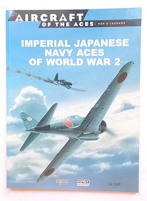Aircraft of the Ages: Men and Legends 4 - Imperial Japanese Navy Aces of World War 2