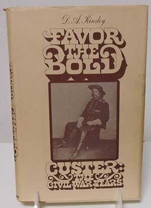 Seller image for Favor The Bold Two Volume Set ( George Armstrong) Custer: The Civil War Years & Custer: The Indian Fighter for sale by Philosopher's Stone Books