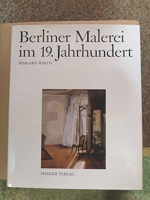 Seller image for Berliner Malerei im 19. Jahrhundert. Von der Zeit Friedrichs des Groen bis zum Ersten Weltkrieg. for sale by Fontane-Antiquariat Dr. H. Scheffers