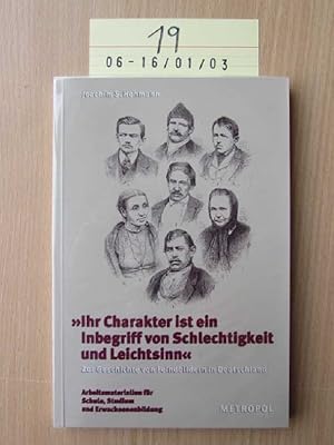 Bild des Verkufers fr Ihr Charakter ist ein Inbegriff von Schlechtigkeit und Leichtsinn zur Geschichte von Feindbildern in Deutschland zum Verkauf von Bookstore-Online