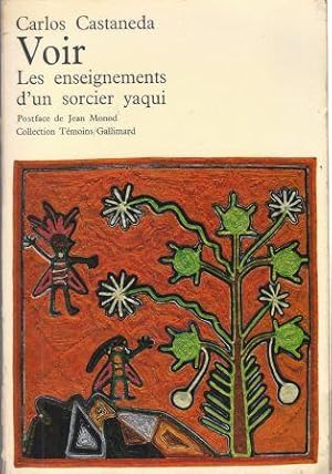 Seller image for Voir Les enseignements d'un sorcier Yaqui - traduit de l'anglais par Marcel Kahn, Postface de Jean Monod for sale by LES TEMPS MODERNES