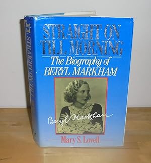 Seller image for Straight On Till Morning : The Biography of Beryl Markham for sale by M. C. Wilson