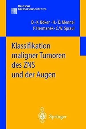 Klassifikation maligner Tumoren des ZNS und der Augen.