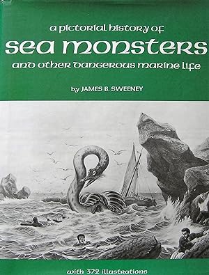 A pictorial history of Sea Monsters and other dangerous marine life