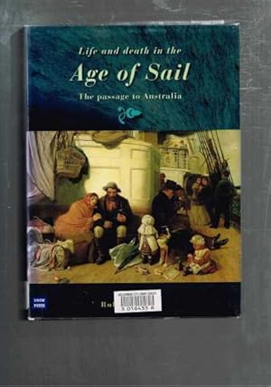 Life and Death in the Age of Sail : The Passage to Australia