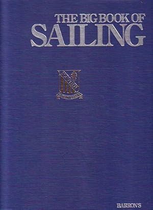 Bild des Verkufers fr THE BIG BOOK OF SAILING - the Sailors, the Ships and the Sea zum Verkauf von Jean-Louis Boglio Maritime Books