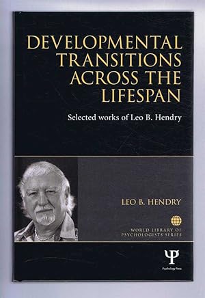 DEVELOPMENTAL TRANSITIONS ACROSS THE LIFESPAN: Selected works of Leo B. Hendry