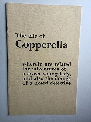 Immagine del venditore per The tale of Copperella wherein are related the adventures of a sweet young lady, and also the doings of a noted detective venduto da WellRead Books A.B.A.A.
