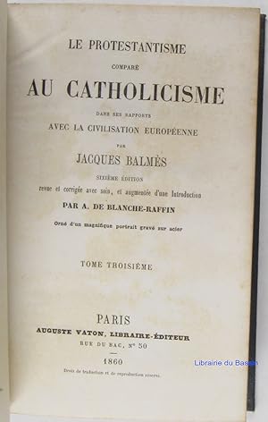 Le protestantisme comparé au catholocisme dans ses rapports avec la civilisation européenne Tome ...