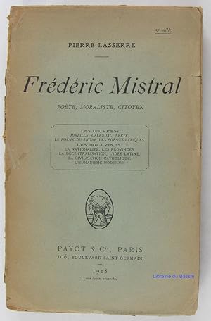 Bild des Verkufers fr Frdric Mistral - Pote, moraliste, citoyen zum Verkauf von Librairie du Bassin