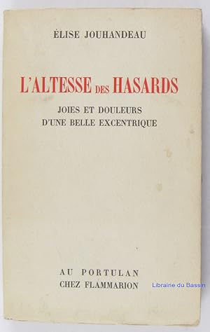 Seller image for Joies et douleurs d'une belle excentrique, Tome 2 L'altesse des hasards for sale by Librairie du Bassin