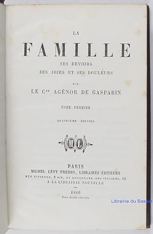 Seller image for La Famille ses devoirs ses joies et ses douleurs, Tome Premier for sale by Librairie du Bassin